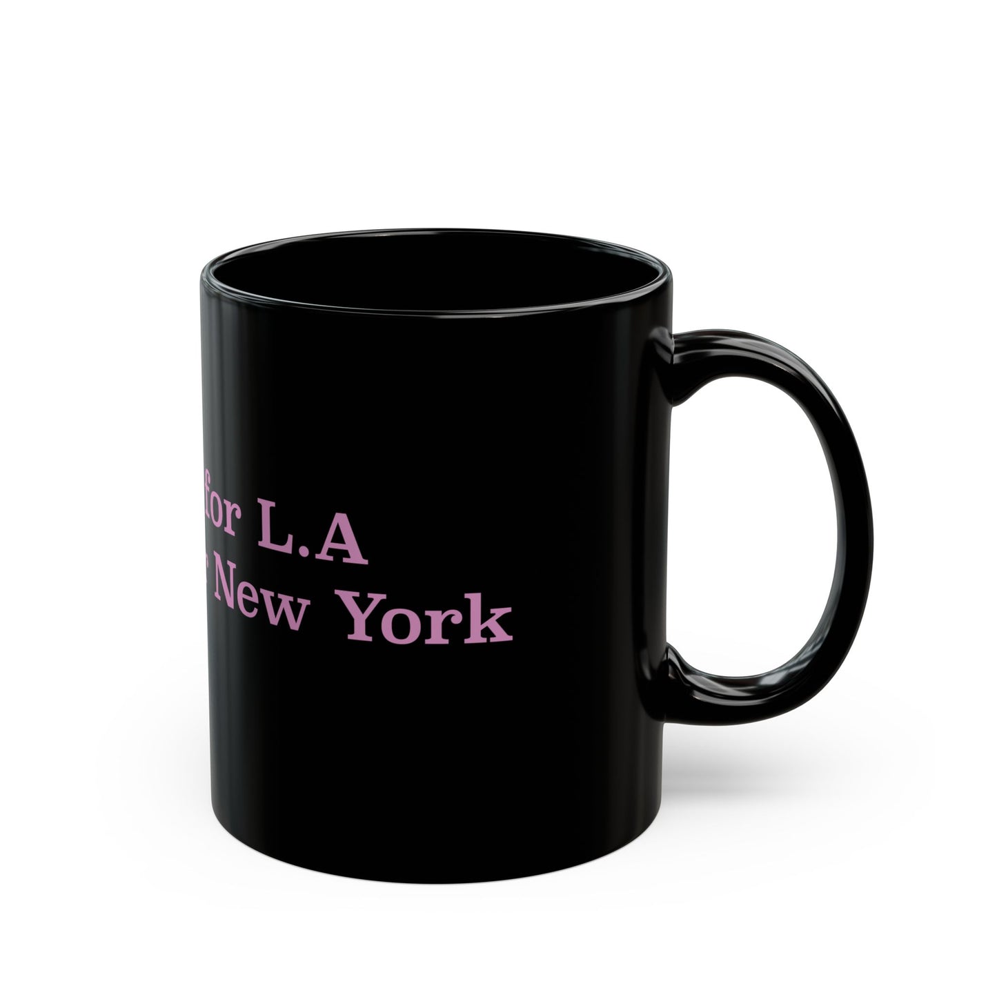 "Too Ugly for LA Too Dumb for NY” Black Ceramic Mug • Funny Quote Mug • Sarcastic Coffee Cup • Sassy Gift for Friends • Trendy Graphic Mug