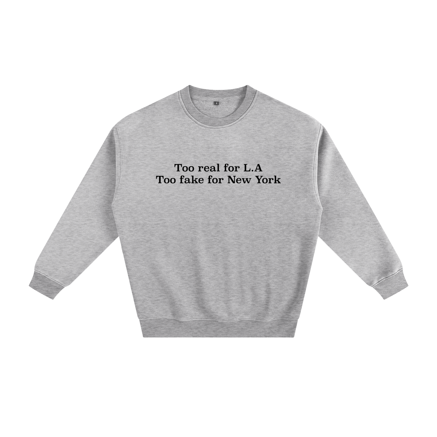 “Too Ugly for L.A., Too Dumb for New York” Graphic Crewneck Sweater