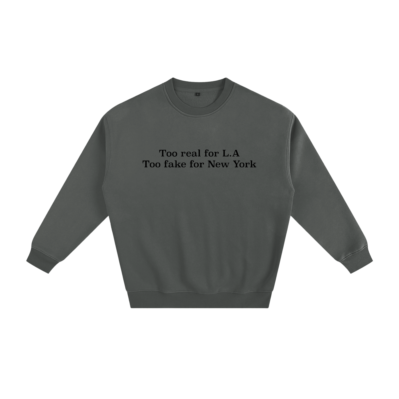 “Too Ugly for L.A., Too Dumb for New York” Graphic Crewneck Sweater