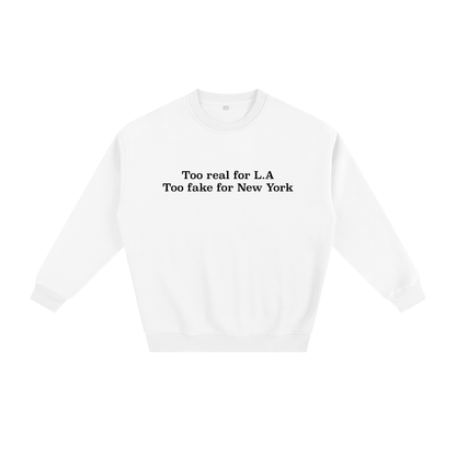 “Too Ugly for L.A., Too Dumb for New York” Graphic Crewneck Sweater