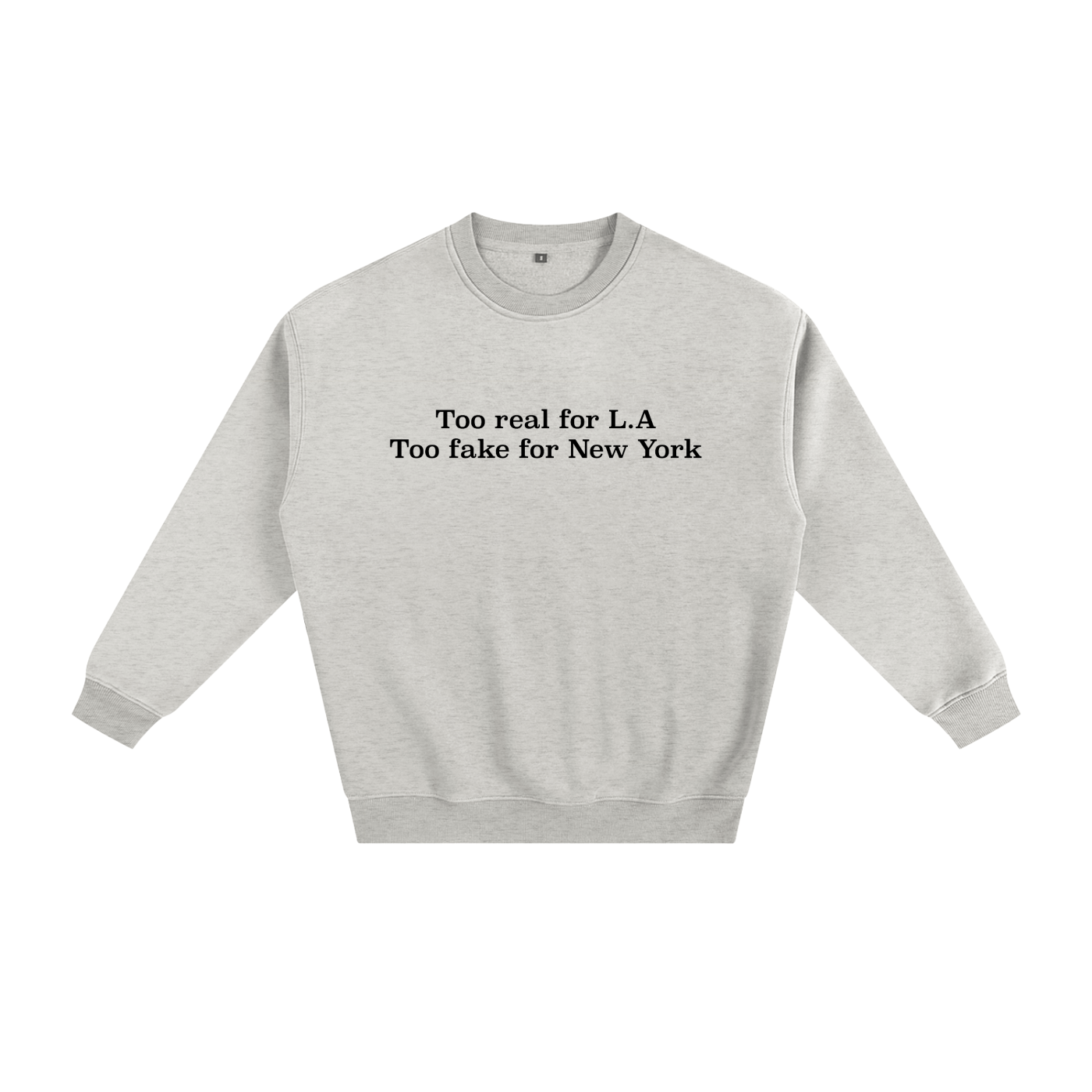 “Too Ugly for L.A., Too Dumb for New York” Graphic Crewneck Sweater
