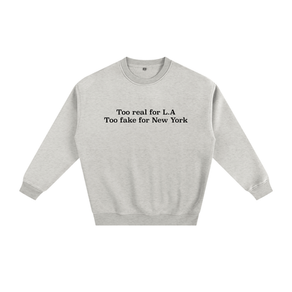 “Too Ugly for L.A., Too Dumb for New York” Graphic Crewneck Sweater